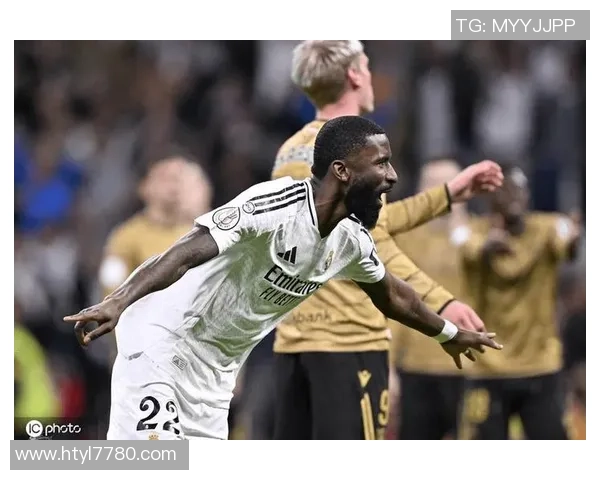 吕迪格赛季末或离队：巴黎、切尔西等豪门环伺，皇马未来何去何从？